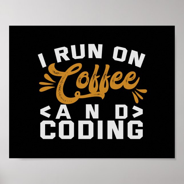 I Run on Coffee and Coding Funny Programmierung Li Poster (Vorne)