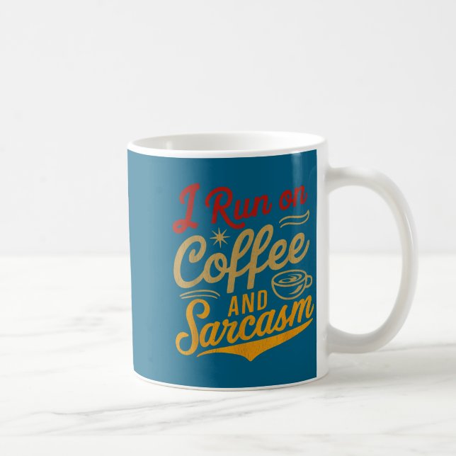 I Run On Coffee And Sarcasm - Funny Quote Humor  Kaffeetasse (Rechts)