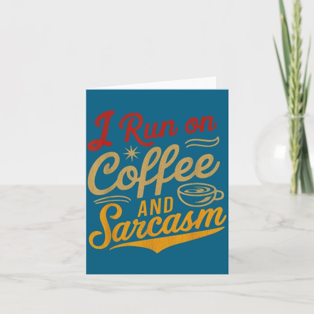 I Run On Coffee And Sarcasm - Funny Quote Humor  Karte (Vorderseite)