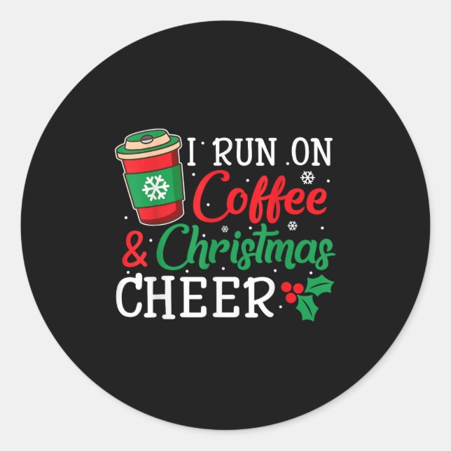 I Run On Coffee And Xmas Cheer Christmas Holiday G Runder Aufkleber (Vorderseite)