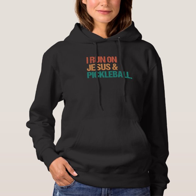 I Run On Jesus and Pickleball  Pickle Ball Hoodie (Vorderseite)