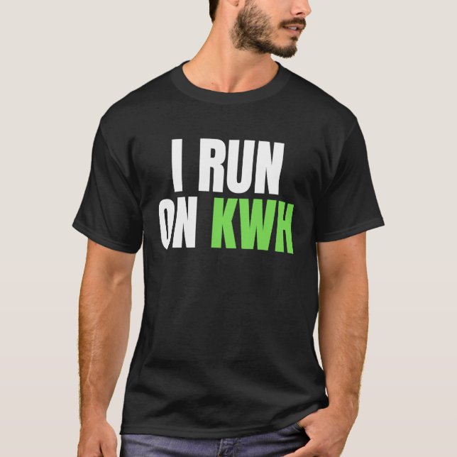 I Run On KWH, E Car Electric Powered EV Car,  Elec T-Shirt (Vorderseite)