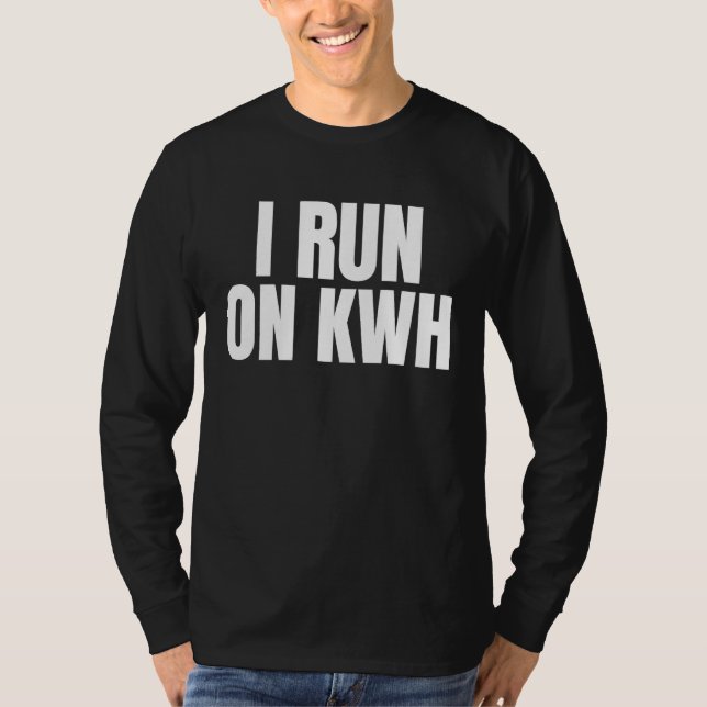 I Run On KWH, E Car Electric Powered EV Car,  Elec T-Shirt (Vorderseite)