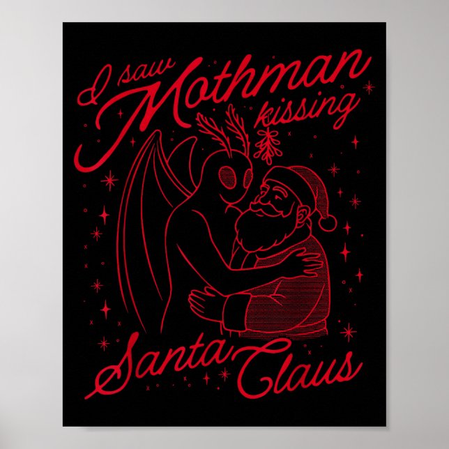 I Saw Mothman Kissing Santa Claus  Poster (Vorne)