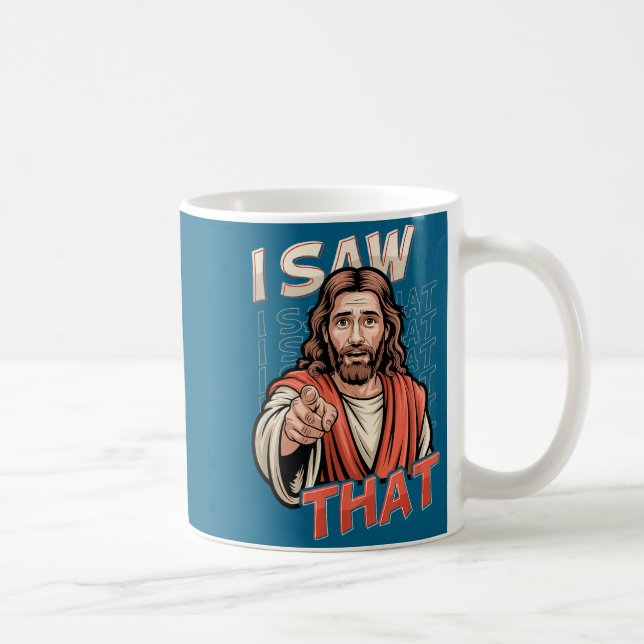 I Saw That Funny Jesus Humor Sarcastic Jesus Quote Kaffeetasse (Rechts)