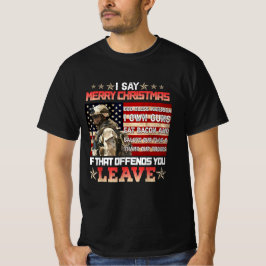 I Say Merry Christmas God Bless America T-Shirt
