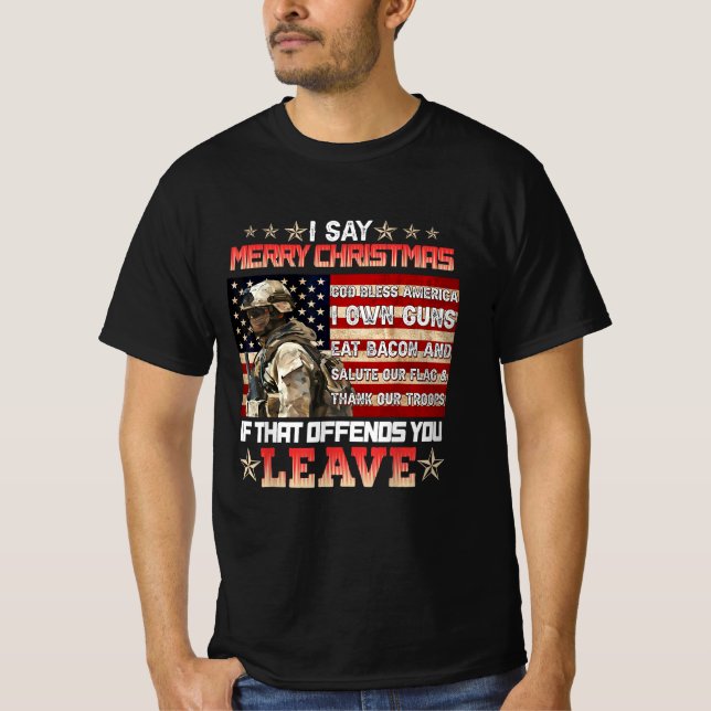 I Say Merry Christmas God Bless America T-Shirt (Vorderseite)