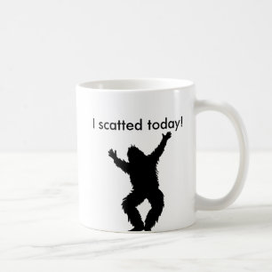I Scatted (gekackt) heute - Bigfoot Sasquatch Tasse