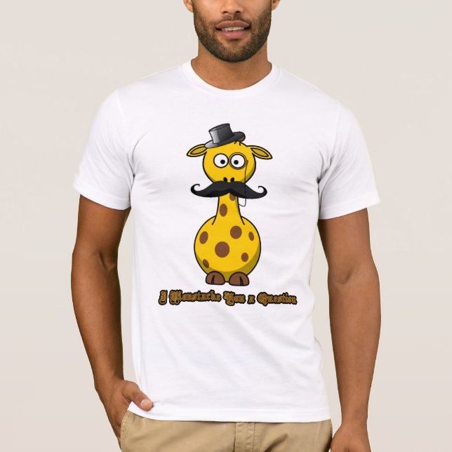 I Schnurrbart Sie eine Frage T-Shirt (Vorderseite)