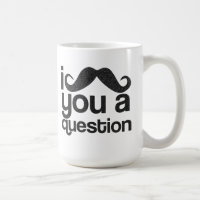 I Schnurrbart Sie eine Fragen-Kaffee-Tasse