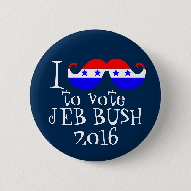 I Schnurrbart Sie, zum von Jeb Bush 2016 zu wählen Button (Vorderseite)