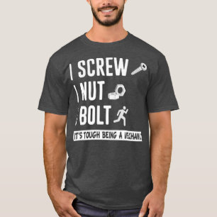 I Schrauben I Nut I Bolzen Nüsse und Bolzen Mechan T-Shirt
