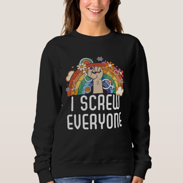 I Screw Everyone Bisexual Rainbow Pride Bisexualit Sweatshirt (Vorderseite)