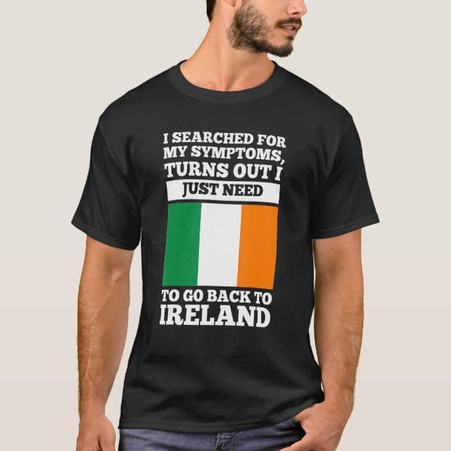 I searched for my symptoms Ireland irish roots T-Shirt (Vorderseite)