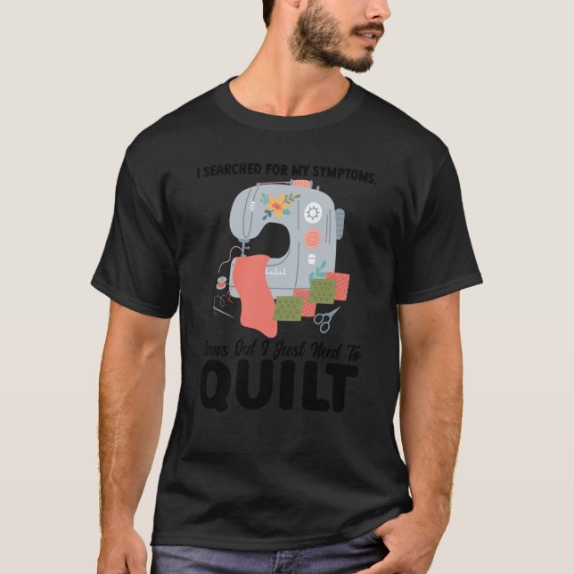 I searched symptoms turns out I just need to quilt T-Shirt (Vorderseite)