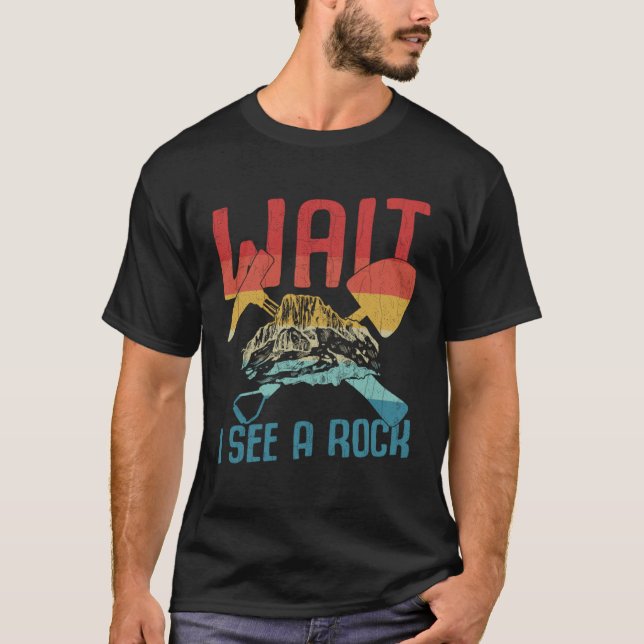 I See A Rock  Geology Geologist Rocks Collector Gr T-Shirt (Vorderseite)
