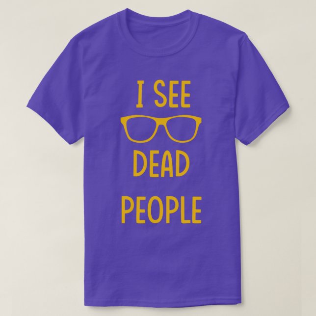 I See Dead People white T-Shirt (Design vorne)