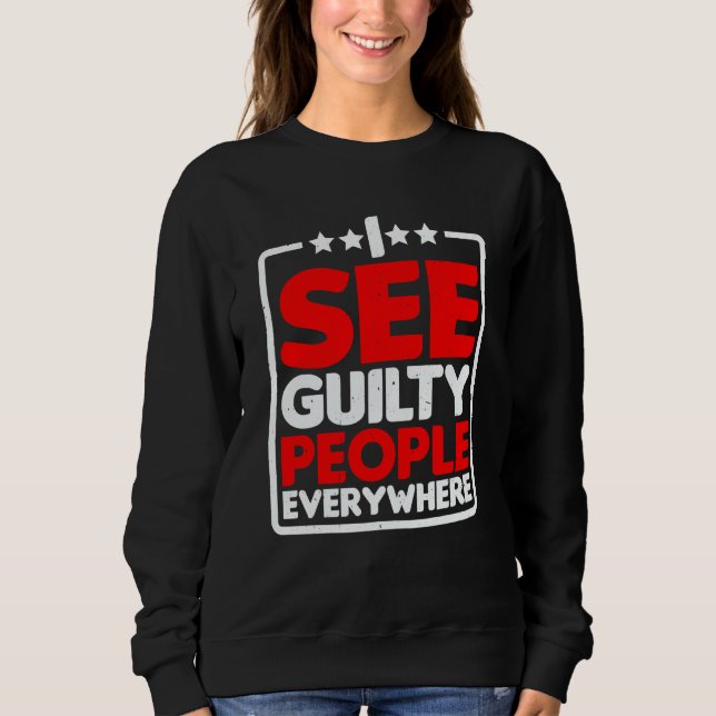 I See Guilty People Everywhere Sweatshirt (Vorderseite)