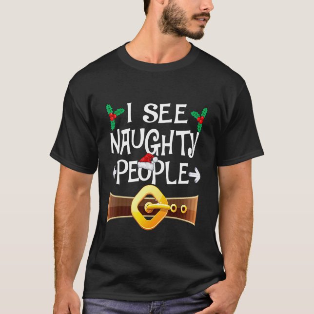 I See Naughty People Santa Or Elf Costume Christma T-Shirt (Vorderseite)
