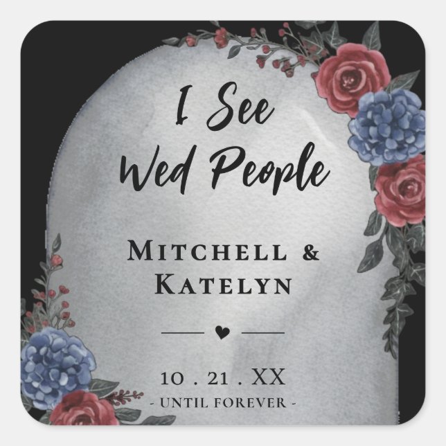 I See Wed People Headstone Floral Gothic Wedding Quadratischer Aufkleber (Vorderseite)