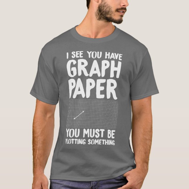 I see you have graph paper you must be plotting so T-Shirt (Vorderseite)