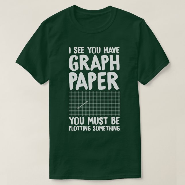 I see you have graph paper you must be plotting so T-Shirt (Design vorne)