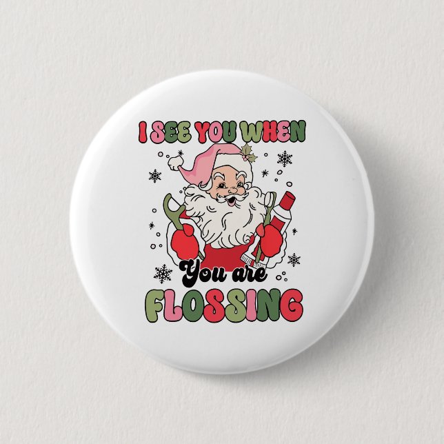 I See You When Flossing Christmas Dentist Xmas Flo Button (Vorderseite)