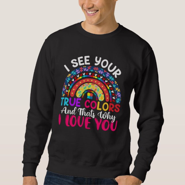 I See Your True Colours Rainbow Autism Awareness M Sweatshirt (Vorderseite)