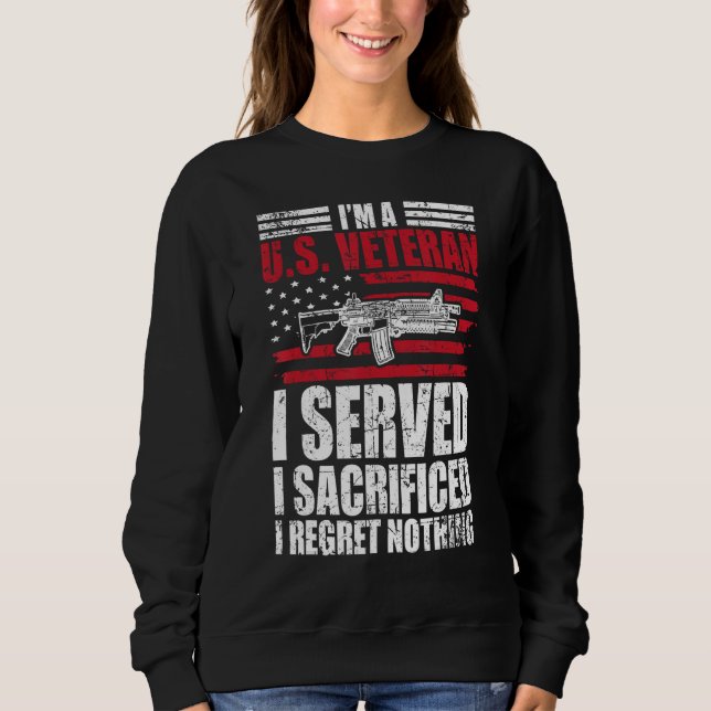 I Served I Sacrificed I Regret Nothing I m a U S V Sweatshirt (Vorderseite)