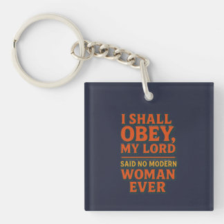I shall obey my lord - no woman ever schlüsselanhänger