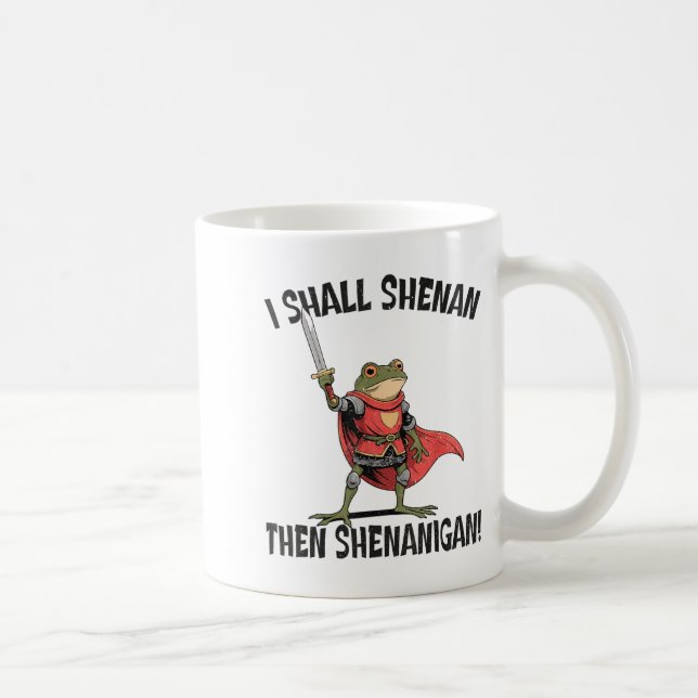 I Shall Shenan Then Shenanigan Cute Quest Frog  Kaffeetasse (Rechts)
