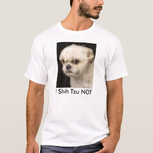 I SHIH TZU NICHT. LUSTIGES GESCHENK SHIH TZU T-Shirt