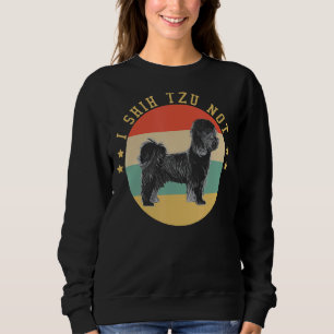 I Shih Tzu Not Dog Mama Sweatshirt