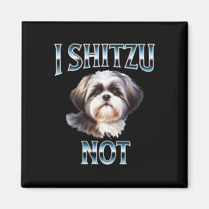 I Shih Tzu Not Funny Shih Tzu Mama Hund Liebhaber  Magnet