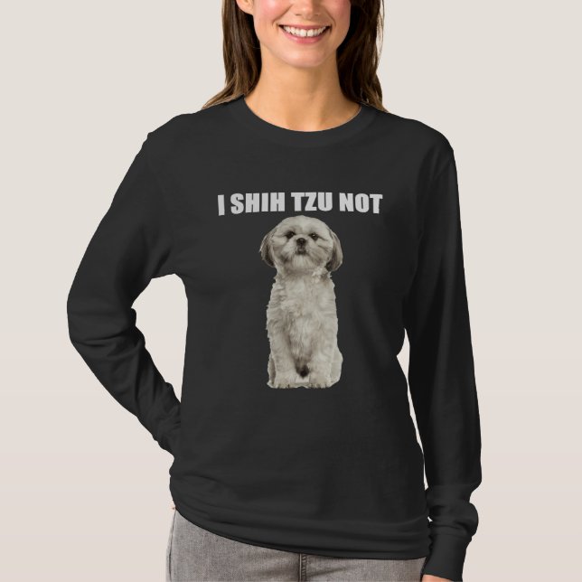 I Shih Tzu Not T-Shirt (Vorderseite)