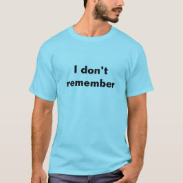 "I Shirt" Ich erinnere mich nicht T-Shirt