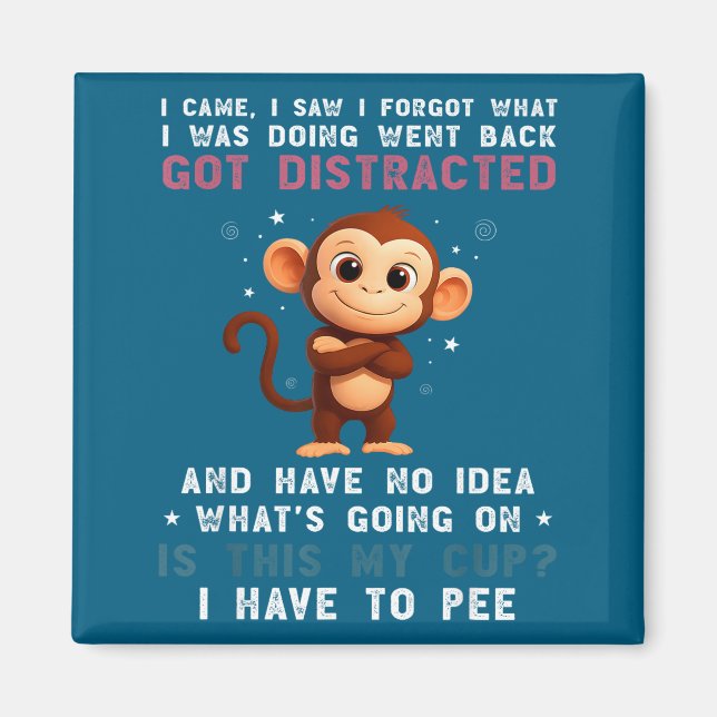 I Shirt Monkey Came Saw Forgot What Magnet (Vorne)