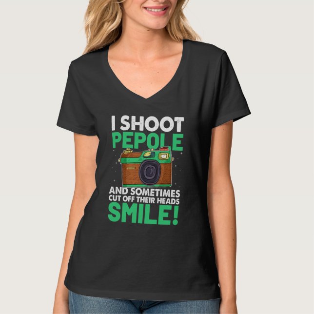 I Shoot People And Sometimes Cut Off Their Heads S T-Shirt (Vorderseite)