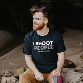 I shoot people funny photographer lover quote T-Shirt