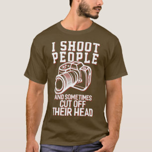 I Shoot People Funny Photography Gift  T-Shirt