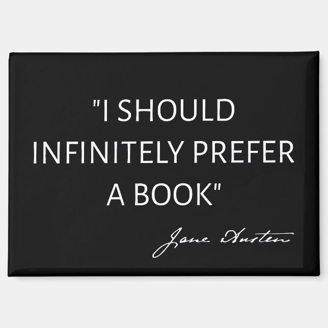 I Should Infinitely Prefer A Book I - Jane Austen Magnet (Vorderseite)
