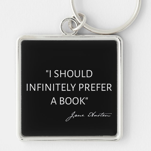 I Should Infinitely Prefer A Book I - Jane Austen Schlüsselanhänger (Vorne)