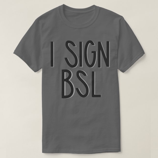 I Sign BSL British Sign Language T-Shirt (Design vorne)
