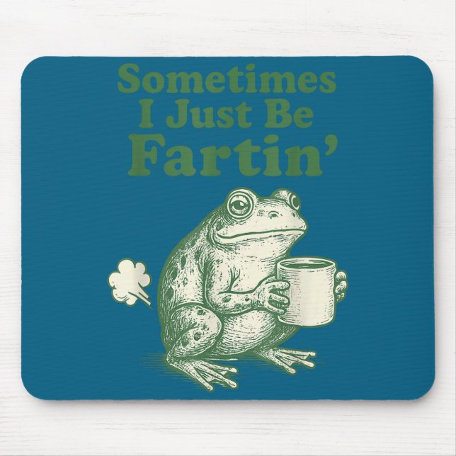 I Silly Just Sometimes Frog Fartin Mousepad (Vorne)