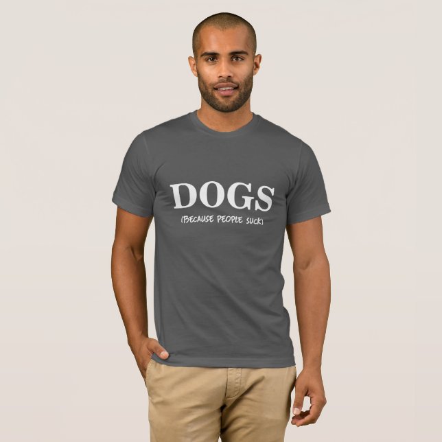 I SIND ZUM KOTZEN LIEBE-HUNDE, LEUTE T-Shirt (Vorne ganz)