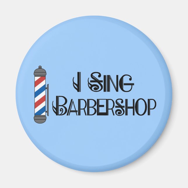 I Sing Barbershop Geschenk Magnet (Vorne)