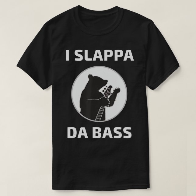 I Slappa Da Bass T - Shirt Bär spielen Basisgitarr (Design vorne)