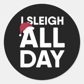 I Sleigh Den ganzen Tag Runder Aufkleber