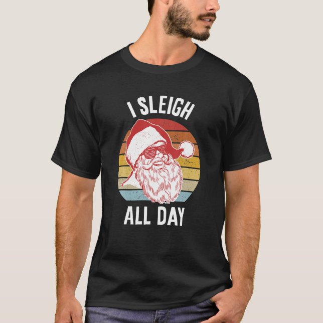 I Sleigh Den ganzen Tag T-Shirt (Vorderseite)