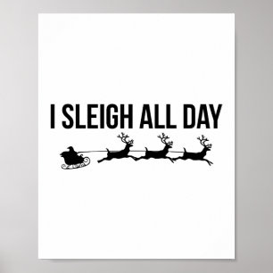 I Sleigh Den ganzen Tag über - Santa Reindeer Poster